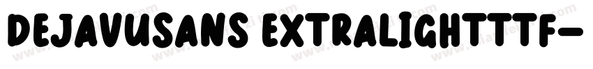 DejavuSans ExtraLightttf字体转换